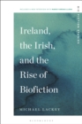 Image for Ireland, the Irish, and the Rise of Biofiction