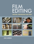 Image for Film editing  : emotion, performance and story