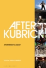 Image for After Kubrick  : a filmmaker&#39;s legacy