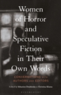 Image for Women of Horror and Speculative Fiction in Their Own Words: Conversations With Authors and Editors