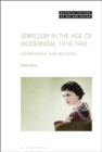 Image for Jewellery in the age of modernism 1918-1940  : adornment and beyond