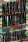 Image for Nabokov in motion  : modernity and movement