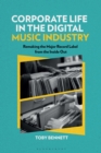 Image for Corporate Life in the Digital Music Industry : Remaking the Major Record Label from the Inside Out