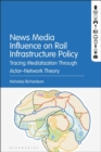 Image for News Media Influence on Rail Infrastructure Policy