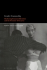 Image for Gender commodity: marketing feminist identities and the promise of security