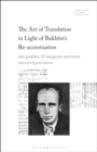 Image for The Art of Translation in Light of Bakhtin&#39;s Re-accentuation