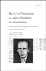 Image for The art of translation in light of Bakhtin&#39;s re-accentuation