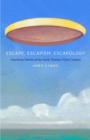 Image for Escape, escapism, escapology  : American novels of the early twenty-first century