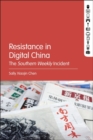 Image for Resistance in digital China  : the Southern Weekly incident