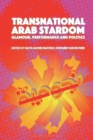 Image for Transnational Arab Stardom