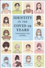 Image for Identity in the COVID-19 years  : communication, crisis, and ethics