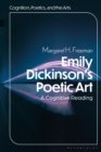 Image for Emily Dickinson&#39;s poetic art  : a cognitive reading