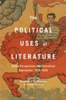 Image for Political Uses of Literature: Global Perspectives and Theoretical Approaches, 1920-2020