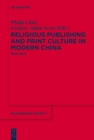Image for Religious publishing and print culture in modern China 1800-2012 : Volume 55