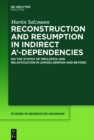 Image for Reconstruction and resumption in indirect A&#39;-dependencies: on the syntax of prolepsis and relativization in (Swiss) German and beyond