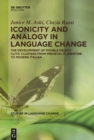 Image for Iconicity and analogy in language change: the development of double object clitic clusters from medieval Florentine to modern Italian