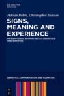 Image for Signs, meaning and experience: integrational approaches to linguistics and semiotics
