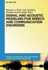 Image for Signal and Acoustic Modeling for Speech and Communication Disorders