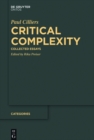 Image for Critical complexity: collected essays