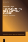 Image for Textiles in the Neo-Assyrian Empire: A Study of Terminology