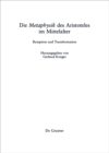 Image for Die &quot;Metaphysik&quot; des Aristoteles im Mittelalter: Rezeption und Transformation