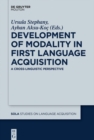 Image for Development of modality in first language acquisition: a cross-linguistic perspective