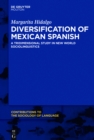 Image for Diversification of Mexican Spanish: a tridimensional study in new world sociolinguistics : 111