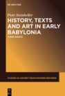 Image for History, Texts and Art in Early Babylonia: Three Essays