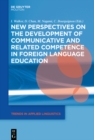 Image for New perspectives on the development of communicative and related competence in foreign language education : Volume 28