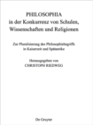 Image for Philosophia in Der Konkurrenz Von Schulen, Wissenschaften Und Religionen: Zur Pluralisierung Des Philosophiebegriffs in Kaiserzeit Und Spatantike : Band 34