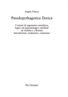 Image for Pseudopythagorica Dorica: I trattati di argomento metafisico, logico ed epistemologico attribuiti ad Archita e a Brotino. Introduzione, traduzione, commento