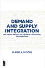 Image for Demand and supply integration: the key to world-class demand forecasting