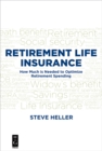 Image for Retirement Life Insurance: How Much is Needed to Optimize Retirement Spending
