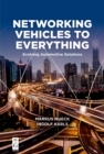 Image for Networking Vehicles to Everything: Evolving Automotive Solutions