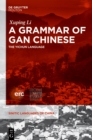 Image for A grammar of Gan Chinese: the Yichun language