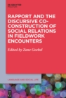 Image for Rapport and the Discursive Co-Construction of Social Relations in Fieldwork Encounters