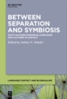 Image for Between Separation and Symbiosis: South Eastern European Languages and Cultures in Contact
