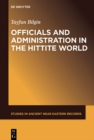 Image for Officials and Administration in the Hittite World