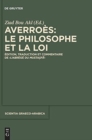 Image for Averro?s: Le Philosophe Et La Loi : ?dition, Traduction Et Commentaire de l&#39;Abr?g? Du Mustasfa