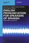 Image for English pronunciation for speakers of Spanish  : from theory to practice