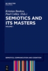 Image for Semiotics and its Masters. Volume 1