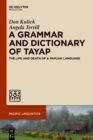Image for A Grammar and Dictionary of Tayap: The Life and Death of a Papuan Language