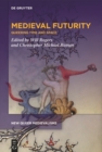 Image for Medieval Futurity : Essays for the Future of a Queer Medieval Studies: Essays for the Future of a Queer Medieval Studies