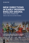 Image for New Directions in Early Modern English Drama: Edges, Spaces, Intersections