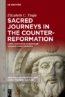 Image for Sacred Journeys in the Counter-Reformation: Long-Distance Pilgrimage in Northwest Europe