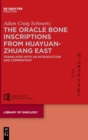 Image for The Oracle Bone Inscriptions from Huayuanzhuang East : Translated with an Introduction and Commentary