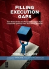 Image for Filling Execution Gaps : How Executives and Project Managers Turn Corporate Strategy into Successful Projects
