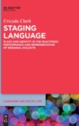Image for Staging Language : Place and Identity in the Enactment, Performance and Representation of Regional Dialects