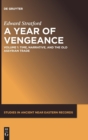Image for A Year of Vengeance : Time, Narrative, and the Old Assyrian Trade