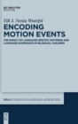 Image for Encoding Motion Events : The Impact of Language-Specific Patterns and Language Dominance in Bilingual Children